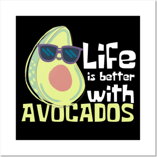 Life Is Better With Avocados Funny Posters and Art